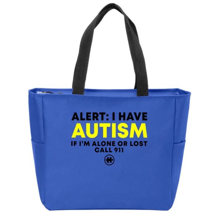 Autism Awareness Gift I Have Autism Call 911 Cute Gift Zip Tote Bag