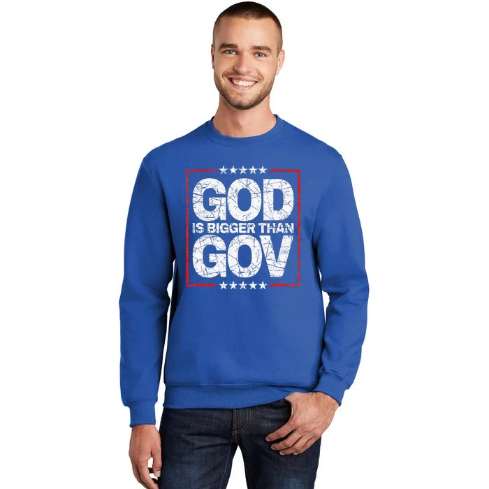 Antiwoke Antigovernment God Bigger Than Gov Tall Sweatshirt