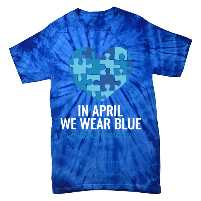 Autism Awareness Gift In April We Wear Blue Autism Gift Tie-Dye T-Shirt