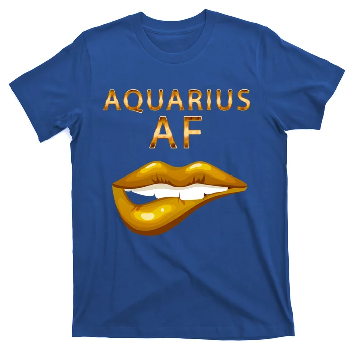 Aquarius Af Gold Sexy Lip Birthday Great Gift T-Shirt