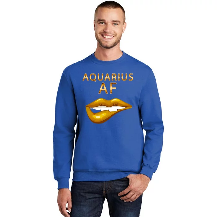 Aquarius Af Gold Sexy Lip Birthday Great Gift Tall Sweatshirt