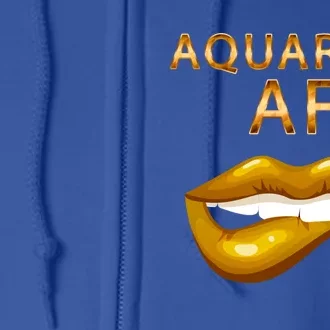 Aquarius Af Gold Sexy Lip Birthday Great Gift Full Zip Hoodie