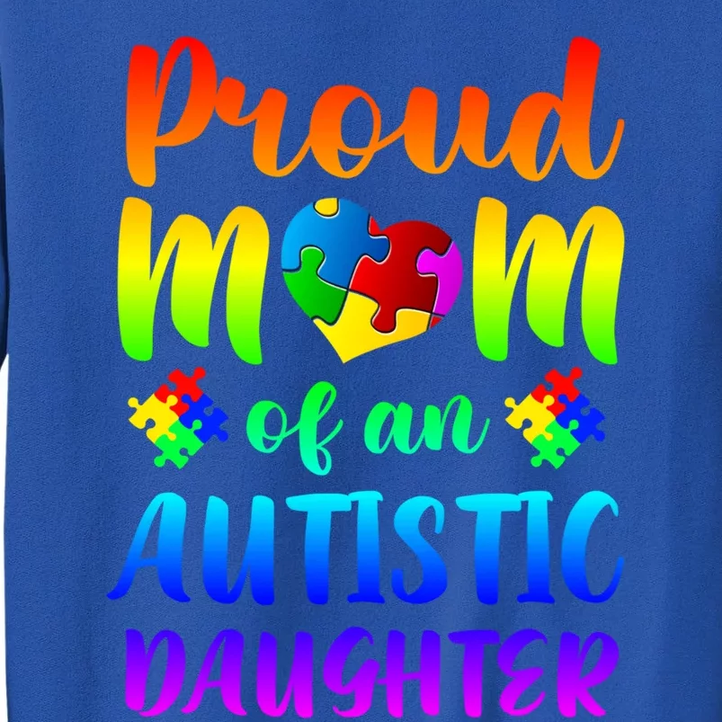 Autism Awareness Gift Proud Mom Autistic Daughter Gift Sweatshirt