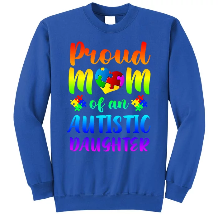 Autism Awareness Gift Proud Mom Autistic Daughter Gift Sweatshirt