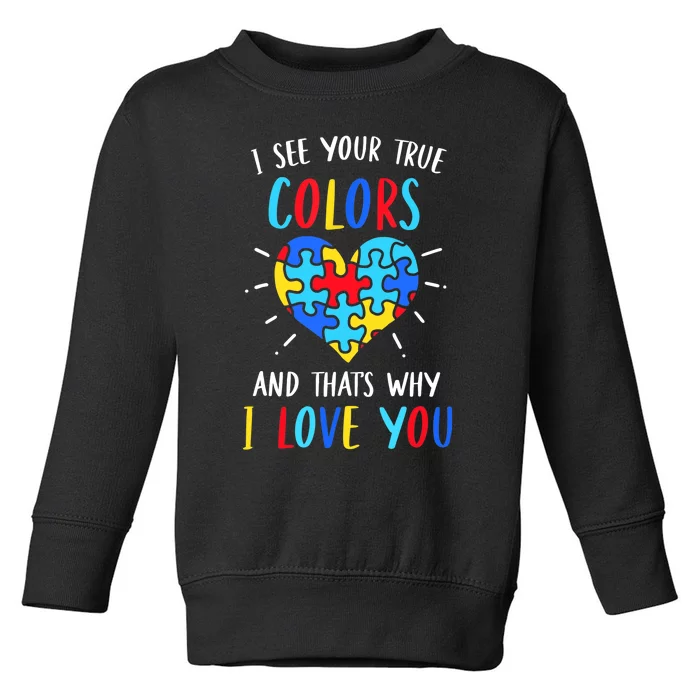 Autism Awareness Heart I See Your True Colors Puzzle Piece Toddler Sweatshirt