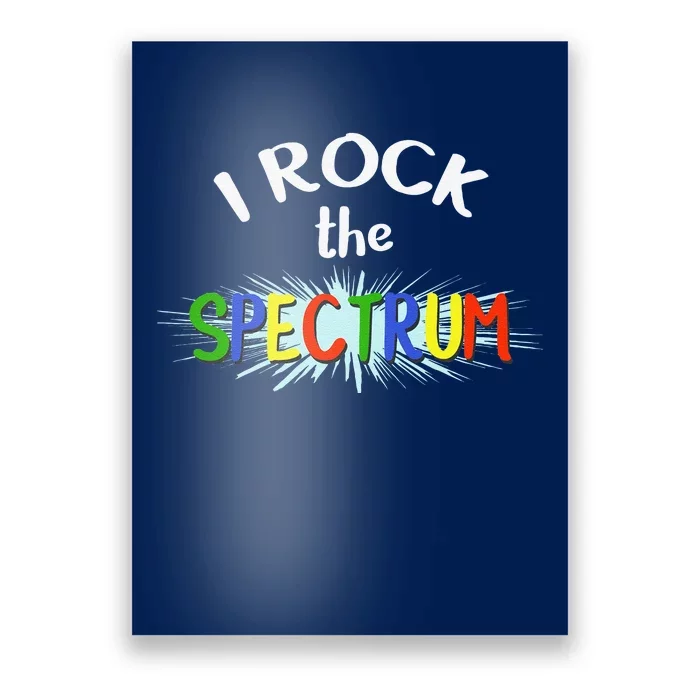 Autism Awareness Hoodie For Teens I Rock The Spectrum Poster