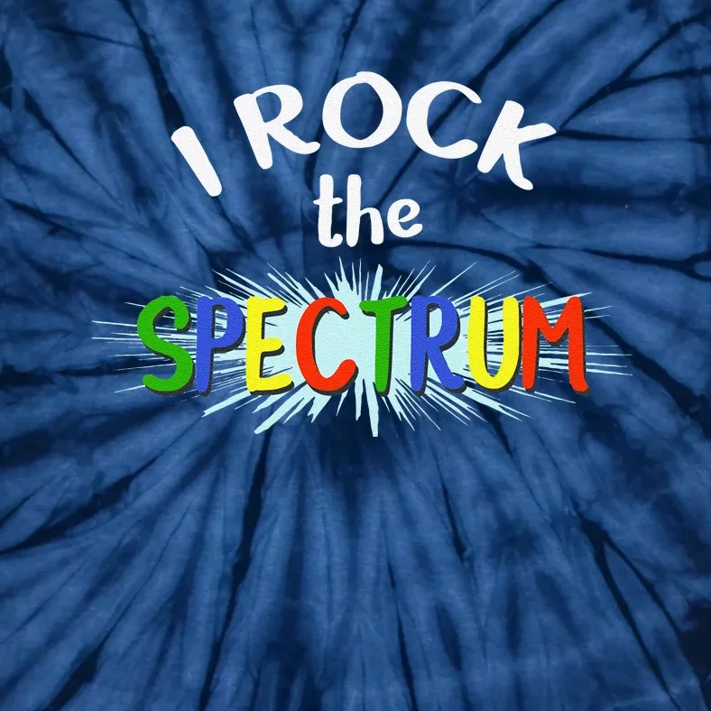 Autism Awareness Hoodie For Teens I Rock The Spectrum Tie-Dye T-Shirt