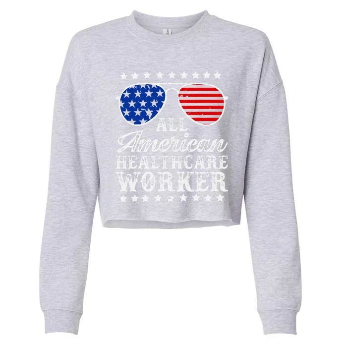 All American Healthcare Worker 4th Of July Family Matching Sunglasses Cropped Pullover Crew