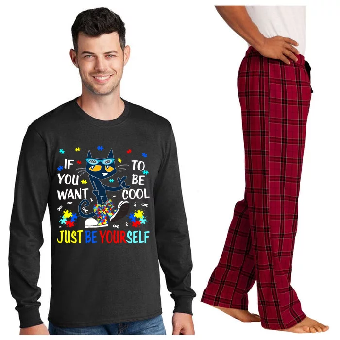 Autism Awareness If You Want To Be Cool Just Be Yourself Cat Long Sleeve Pajama Set