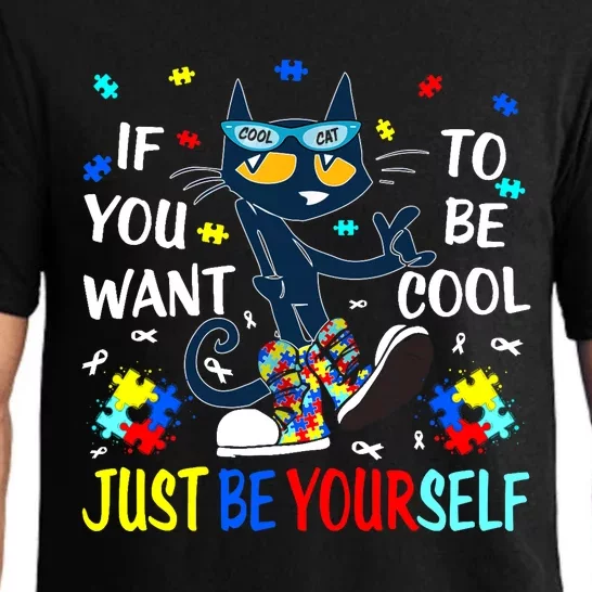 Autism Awareness If You Want To Be Cool Just Be Yourself Cat Pajama Set