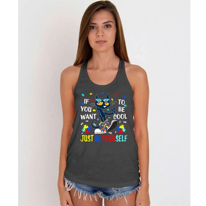 Autism Awareness If You Want To Be Cool Just Be Yourself Cat Women's Knotted Racerback Tank