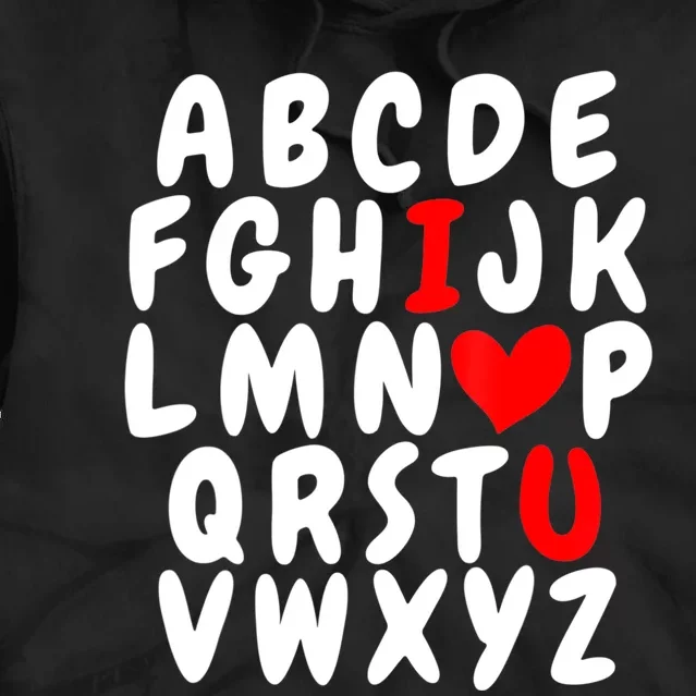 Alphabet ABC I Love You Valentines Day Heart Tie Dye Hoodie