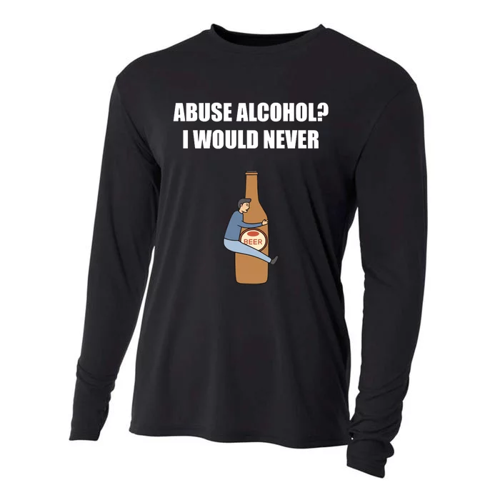 Abuse Alcohol I Would Never Cooling Performance Long Sleeve Crew