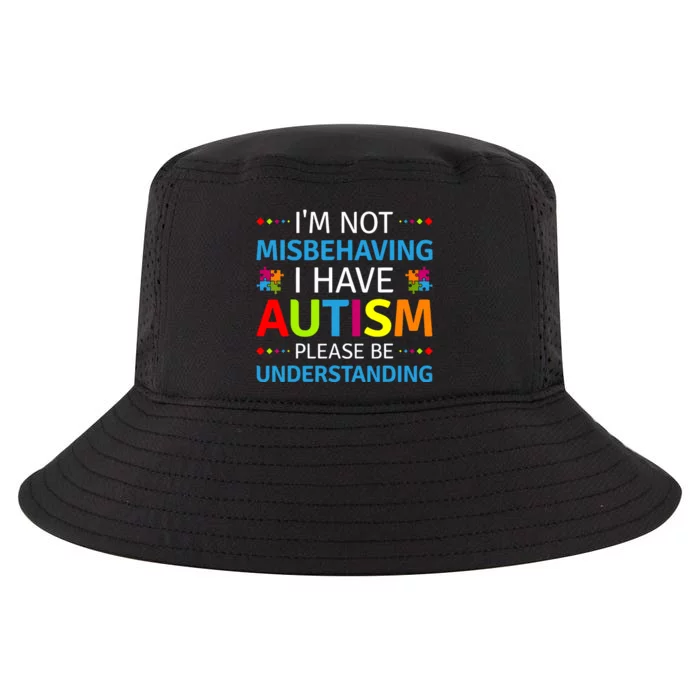 Autism Awareness Im Not Misbehaving I Have Autism Cool Comfort Performance Bucket Hat