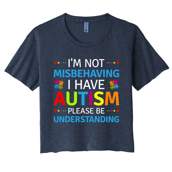 Autism Awareness I'm Not Misbehaving I Have Autism Women's Crop Top Tee