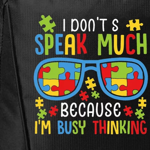 Autism Awareness I Don't Speak Much I'm Busy Thinking City Backpack