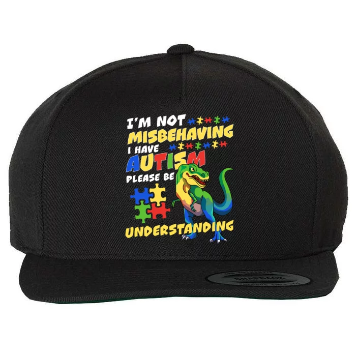 Autism Awareness Im Not Misbehaving I Have Autism Dinosaur Wool Snapback Cap