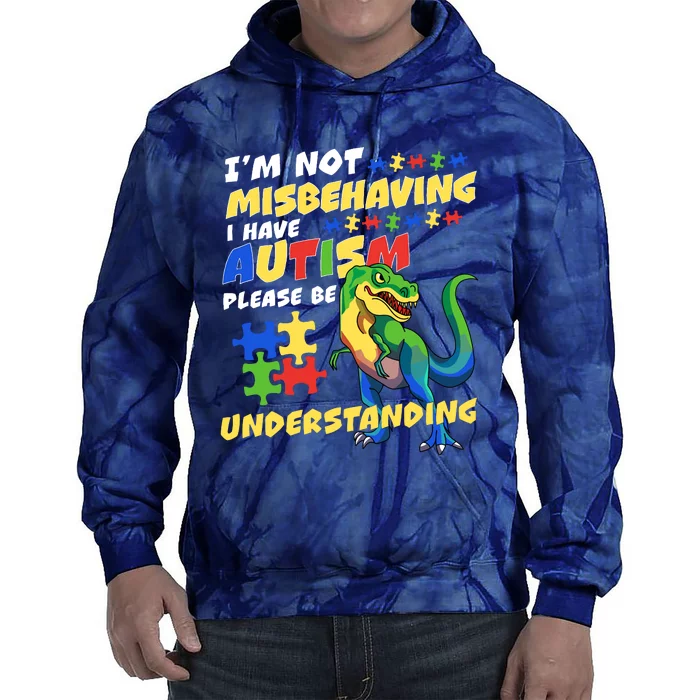 Autism Awareness Im Not Misbehaving I Have Autism Dinosaur Tie Dye Hoodie