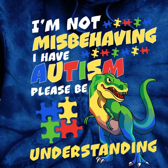 Autism Awareness Im Not Misbehaving I Have Autism Dinosaur Tie Dye Hoodie