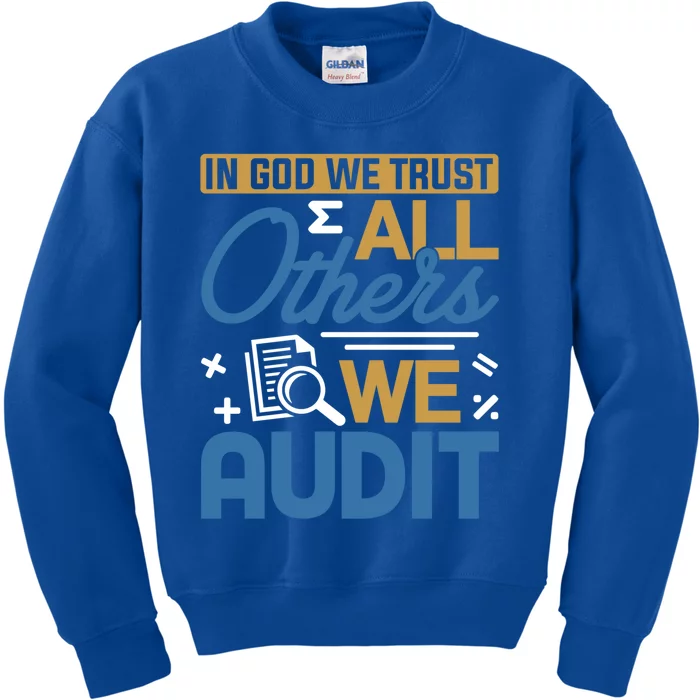 Auditor Accounting In God We Trust All Others We Audit Gift Kids Sweatshirt