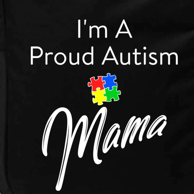 Autism Awareness IM A Proud Autism Mama Cool Gift Impact Tech Backpack