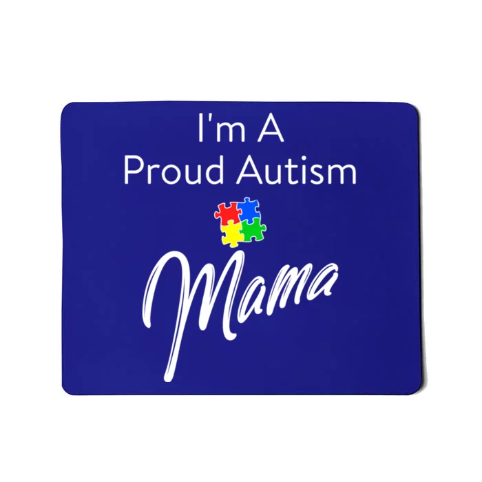 Autism Awareness IM A Proud Autism Mama Cool Gift Mousepad