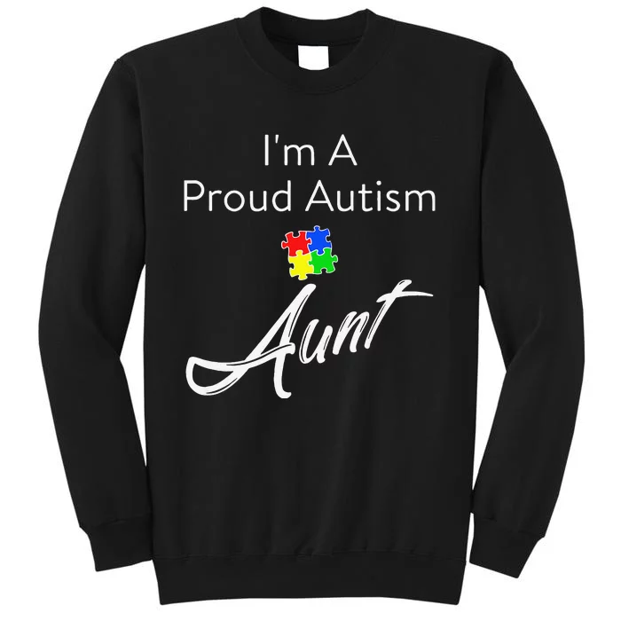 Autism Awareness I'm A Proud Autism Aunt Tee Tall Sweatshirt