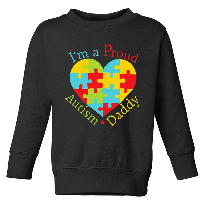 Autism Awareness I'm A Proud Autism Daddy Tee Toddler Sweatshirt