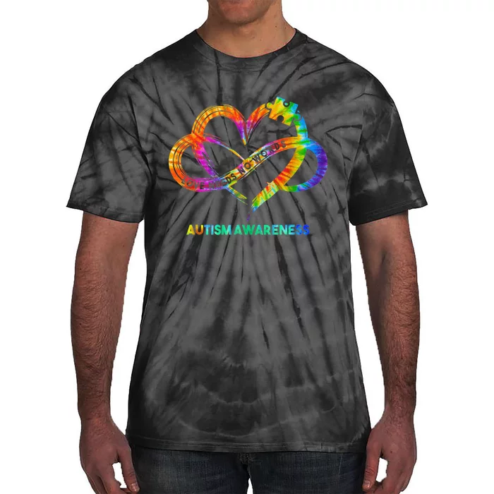 Autism Awareness Infinity Heart Love Needs No Words Tie Dye Tie-Dye T-Shirt