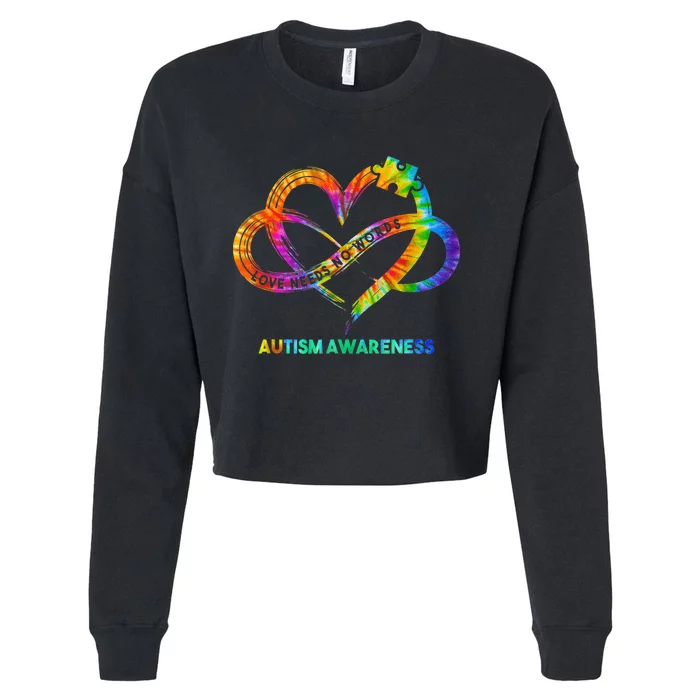 Autism Awareness Infinity Heart Love Needs No Words Tie Dye Cropped Pullover Crew