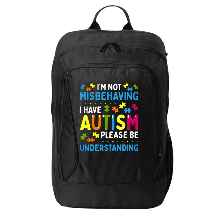 Autism Awareness Im Not Misbehaving I Have Autism City Backpack