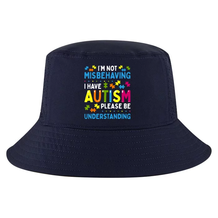 Autism Awareness Im Not Misbehaving I Have Autism Cool Comfort Performance Bucket Hat