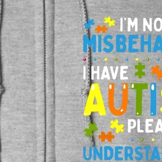 Autism Awareness Im Not Misbehaving I Have Autism Full Zip Hoodie