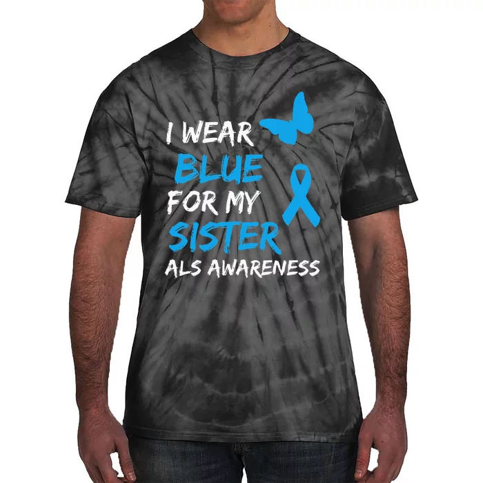 ALS Awareness I Wear Blue For My Sister Ribbon Tie-Dye T-Shirt