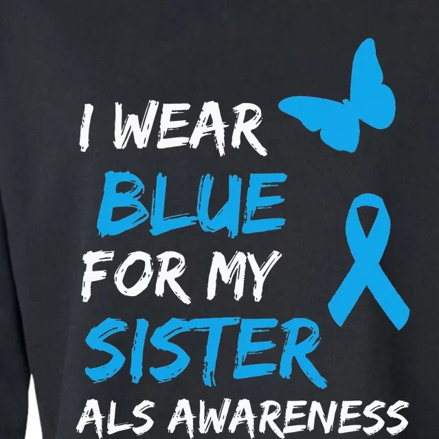 ALS Awareness I Wear Blue For My Sister Ribbon Cropped Pullover Crew