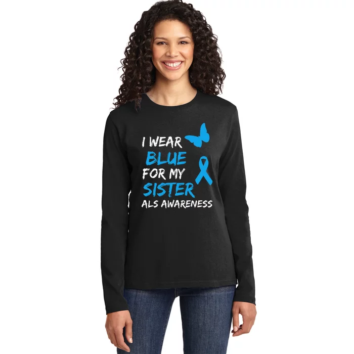 ALS Awareness I Wear Blue For My Sister Ribbon Ladies Long Sleeve Shirt