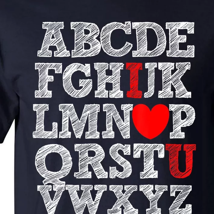 Alphabet ABC I Love You Valentines Day I Heart You Tall T-Shirt