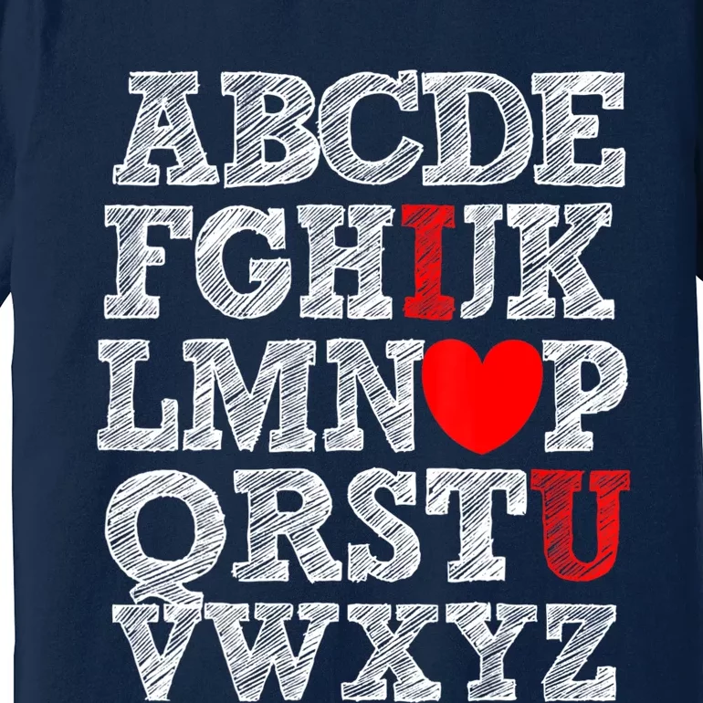 Alphabet ABC I Love You Valentines Day I Heart You Premium T-Shirt