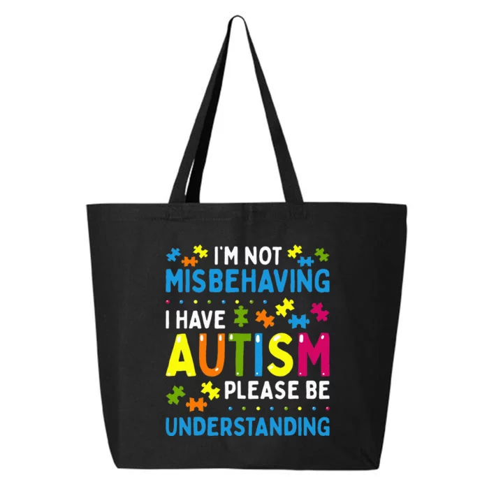 Autism Awareness I'm Not Misbehaving I Have Autism 25L Jumbo Tote