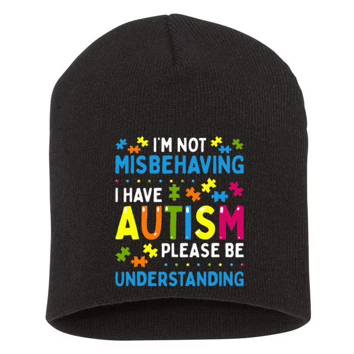 Autism Awareness I'm Not Misbehaving I Have Autism Short Acrylic Beanie