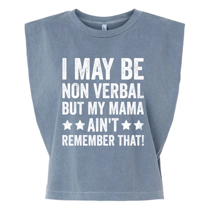 Autism Awareness I May Be Nonverbal But My Mama AinT Gift Garment-Dyed Women's Muscle Tee