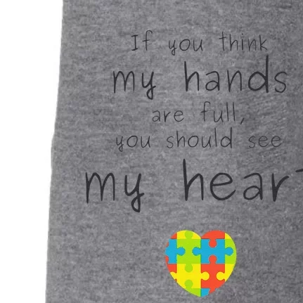 Autism Awareness If You Think My Hands Are Full... Doggie 3-End Fleece Hoodie