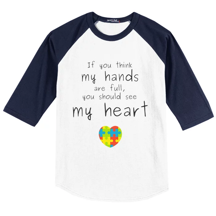 Autism Awareness If You Think My Hands Are Full... Baseball Sleeve Shirt