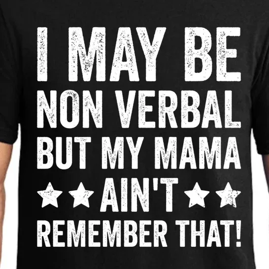 Autism Awareness I May Be Nonverbal But My Mama AinT Gift Pajama Set