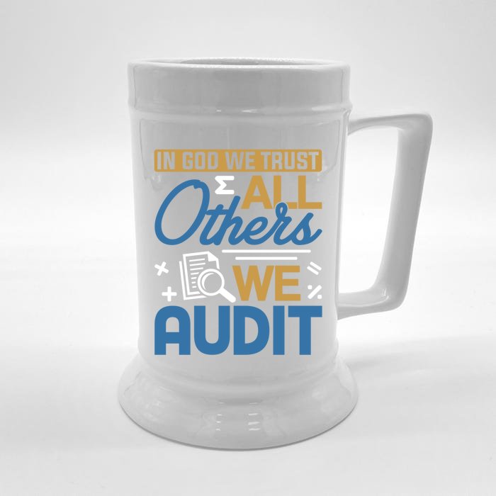 Auditor Accounting In God We Trust All Others We Audit Gift Front & Back Beer Stein