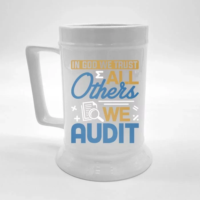 Auditor Accounting In God We Trust All Others We Audit Gift Front & Back Beer Stein