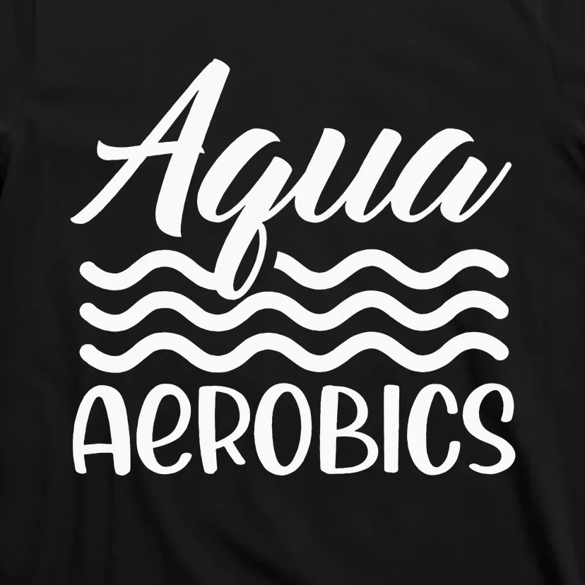 Aqua Aerobics Instructor Water Hobby T-Shirt