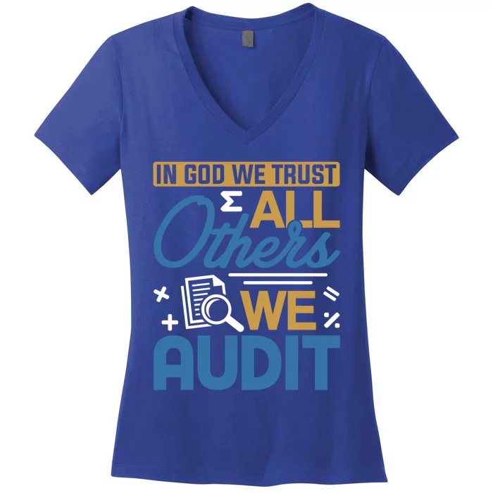 Auditor Accounting In God We Trust All Others We Audit Gift Women's V-Neck T-Shirt