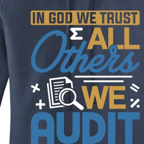 Auditor Accounting In God We Trust All Others We Audit Gift Women's Pullover Hoodie