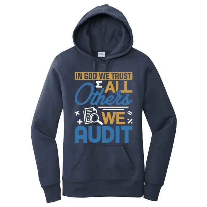 Auditor Accounting In God We Trust All Others We Audit Gift Women's Pullover Hoodie